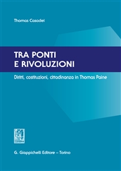 Tra ponti e rivoluzioni. Diritti, costituzioni, cittadinanza in Thomas Paine