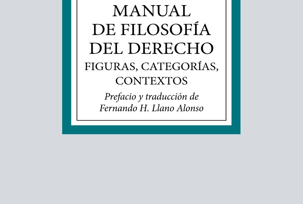 Manual de Filosofía del Derecho. Figuras, categorías, contextos