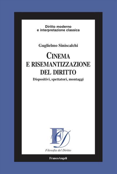 Cinema e risemantizzazione del diritto. Dispositivi, spettatori, montaggi