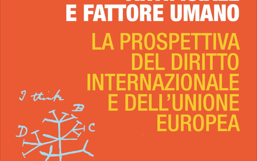 Intelligenza artificiale e fattore umano. La prospettiva del diritto internazionale e dell’Unione europea