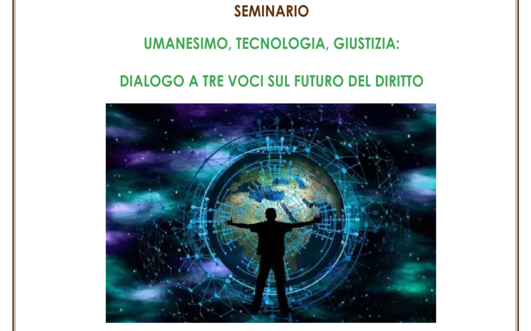 Umanesimo, tecnologia, giustizia: dialogo a tre voci sul futuro del diritto